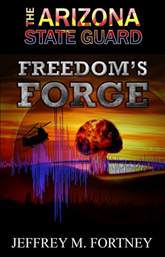 The Arizona State Guard: Freedom's Forge