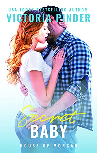 Secret Baby: (Miami Morgans) Class Warfare Reunion romance (The House of Morgan Book 2)