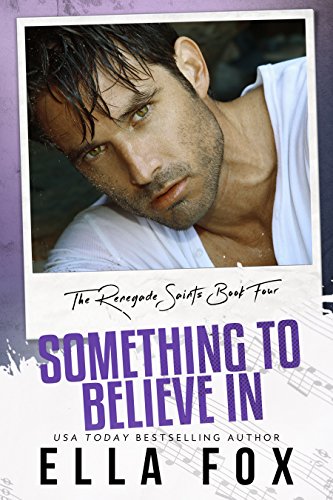 Something to Believe In (Renegade Saints Book 4)