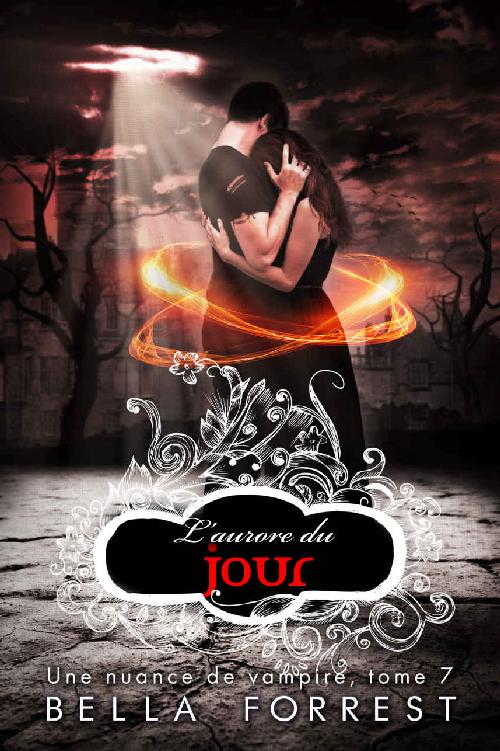 Une nuance de vampire 7: L’aurore du jour (French Edition)