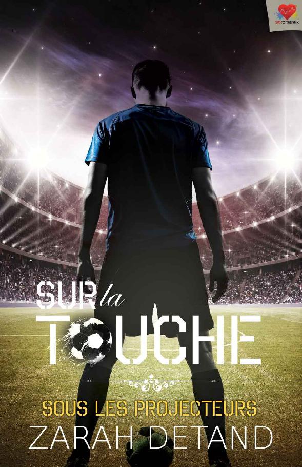 Sous les projecteurs: Sur la touche - Bonus (French Edition)