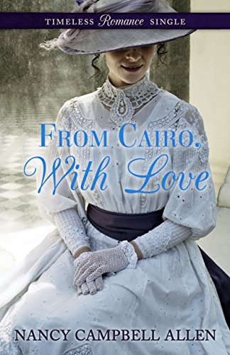 From Cairo, With Love (Timeless Romance Single Book 1)