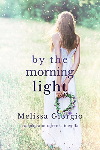 By the Morning Light (Smoke and Mirrors Novella Book 1)