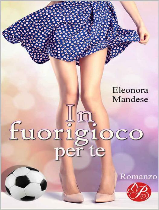 In fuorigioco per te (Italian Edition)