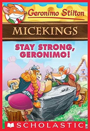 Stay Strong, Geronimo! (Geronimo Stilton Micekings #4)