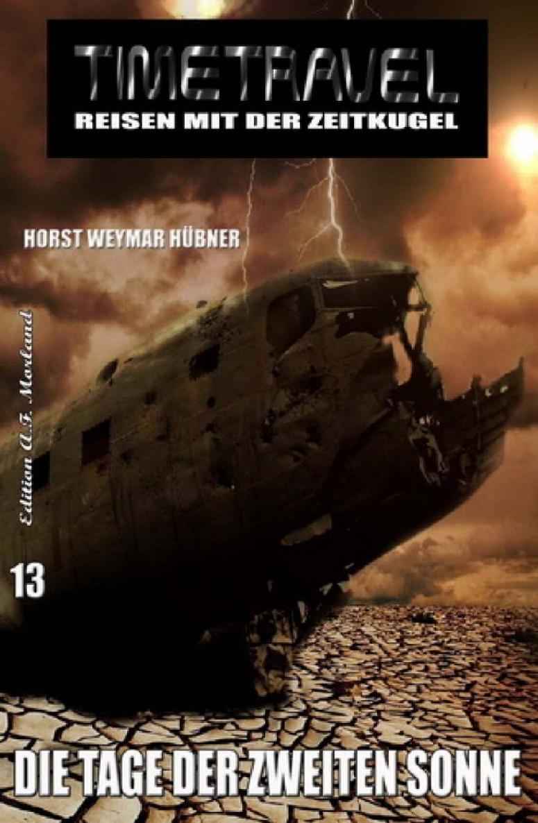 Timetravel #13: Die Tage der zweiten Sonne (German Edition)