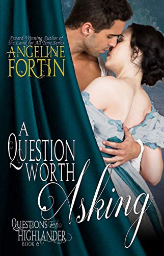 A Question Worth Asking (Questions for a Highlander Book 6)
