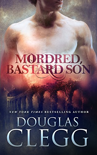 Mordred, Bastard Son (The Chronicles of Mordred Book 1)