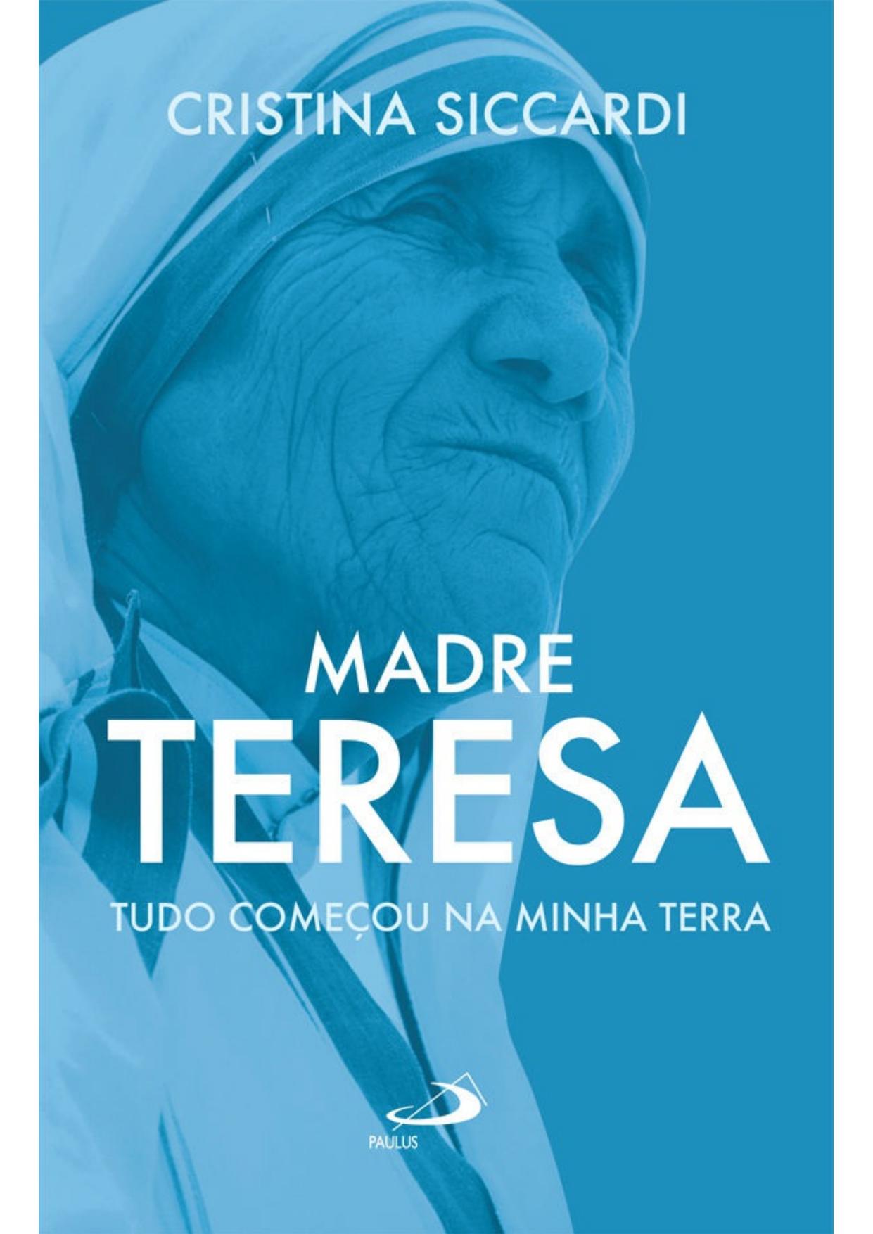 Madre Teresa: Tudo começou na minha terra