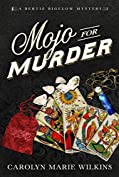 Mojo for Murder: A Bertie Bigelow Mystery (The Bertie Bigelow Mysteries Book 2)
