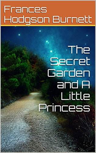 The Secret Garden and A Little Princess