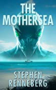 The Mothersea (Mapped Space First Contact Book 2)