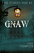 Gnaw (Five Stories High Book 3)