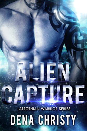 Alien Capture (Latrothian Warrior Series Book 1)