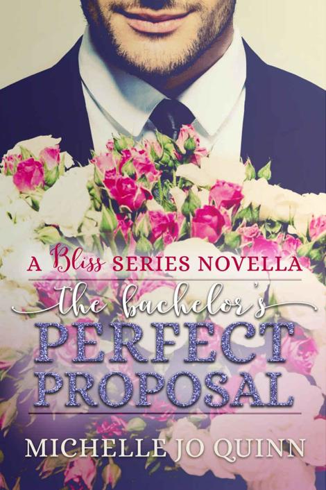 The Bachelor's Perfect Proposal (Bliss Series Book 2)