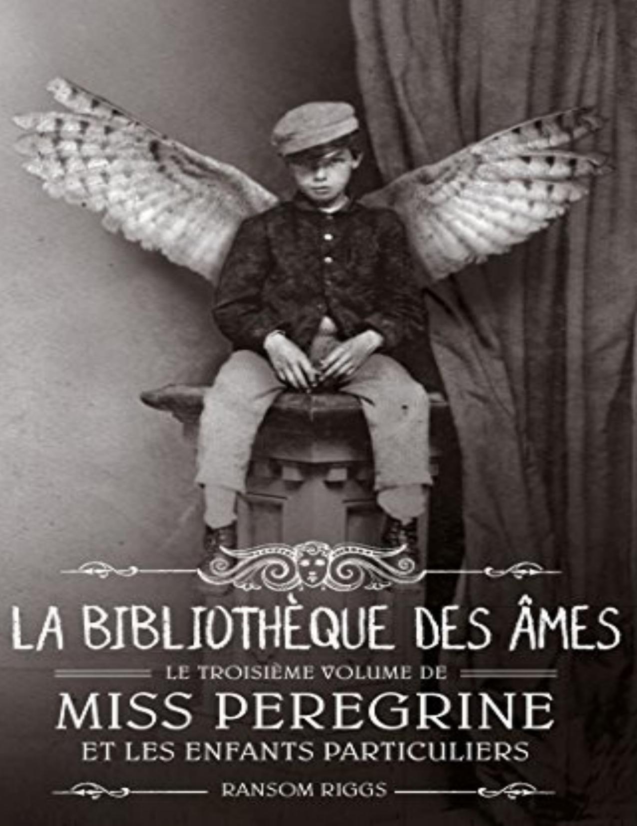 Miss Peregrine et les enfants particuliers - Tome 3: La bibliothèque des âmes