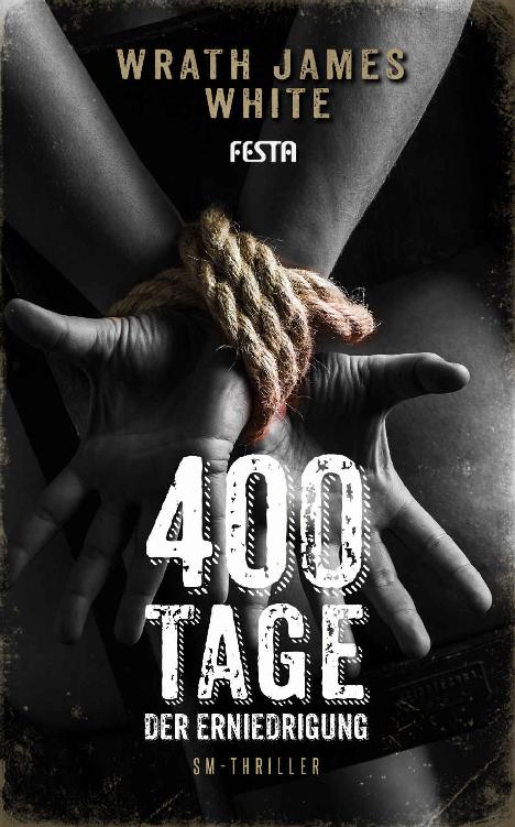 400 Tage der Erniedrigung: SM-Thriller (German Edition)