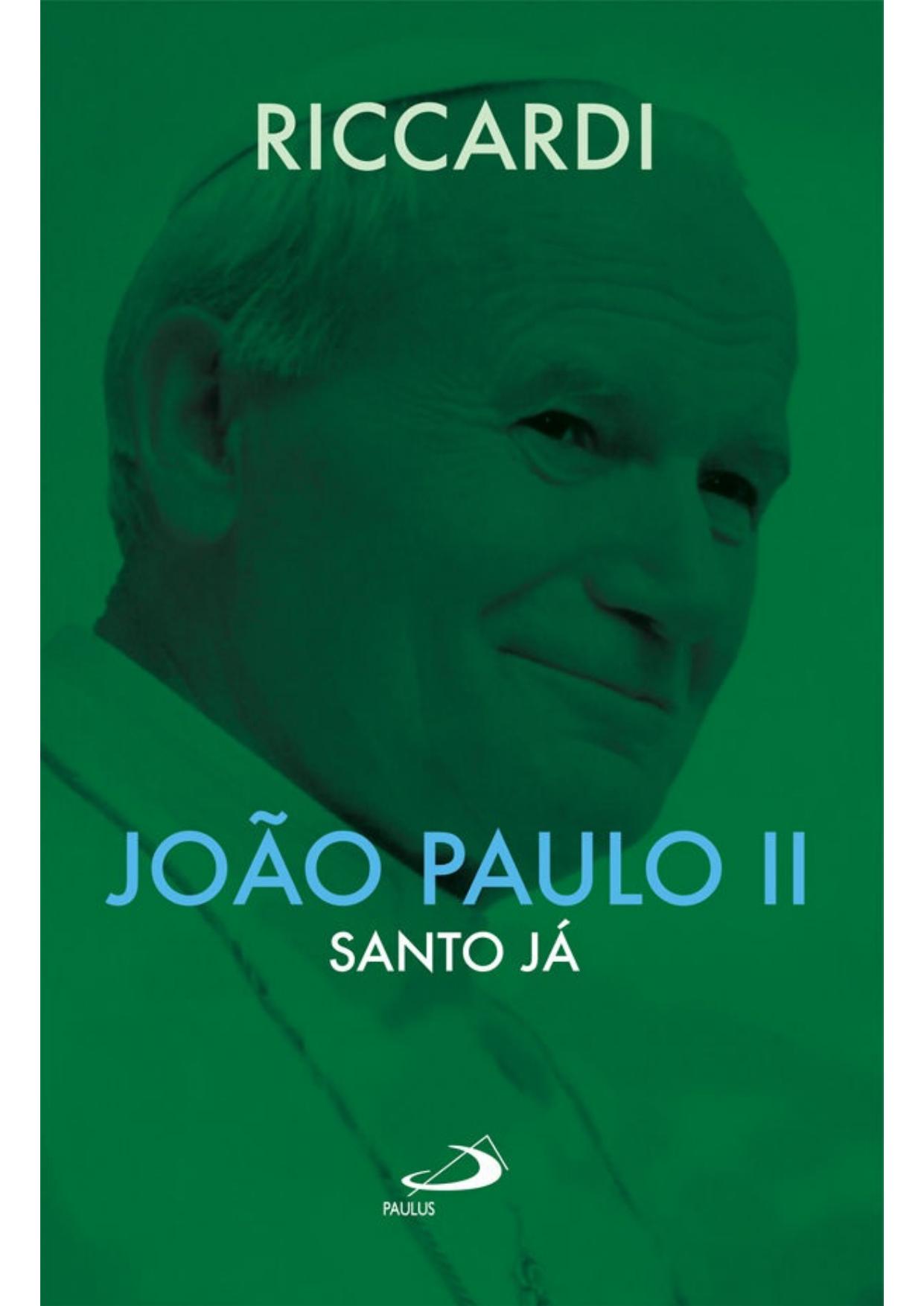 João Paulo II - Santo já (biografias)