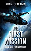 The First Mission: A Space Opera: Book Two of The Shadow Order