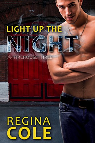 Light Up The Night (Firehouse Three Book 2)