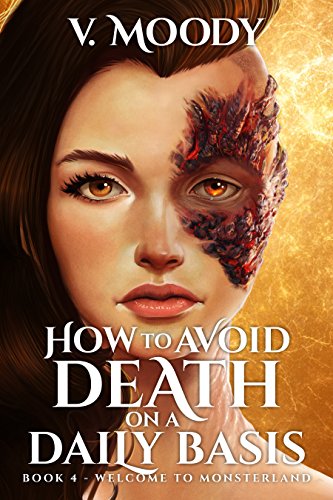 Welcome To Monsterland (How To Avoid Death On A Daily Basis Book 4)