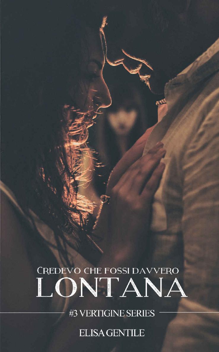 Credevo che fossi davvero lontana: #3 Vertigine Series (Italian Edition)
