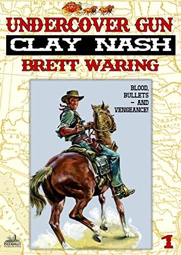 Clay Nash 1: Undercover Gun (A Clay Nash Western)