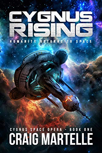 Cygnus Rising: Humanity Returns to Space (Cygnus Space Opera Book 1)