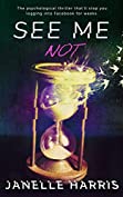 See Me Not: A gripping psychological thriller with a heartbreaking twist