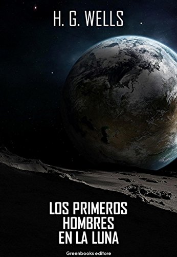Los primeros hombres en la luna (Spanish Edition)