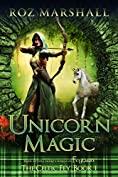 Unicorn Magic: A Feyland Scottish Gamelit Tale (The Celtic Fey Book 1)