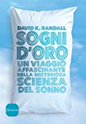 Sogni d'oro: Un viaggio affascinante nella misteriosa scienza del sonno (Italian Edition)