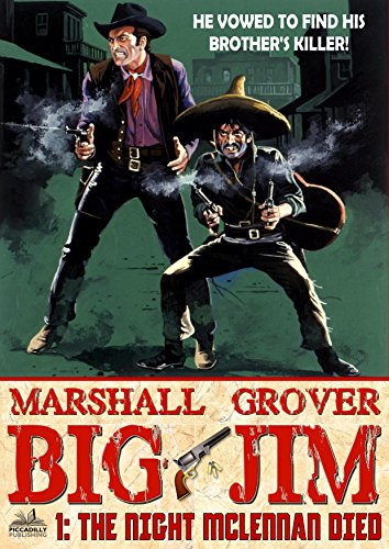 Big Jim 1: The Night McLennan Died (HE VOWED TO FIND HIS BROTHER'S KILLER!)