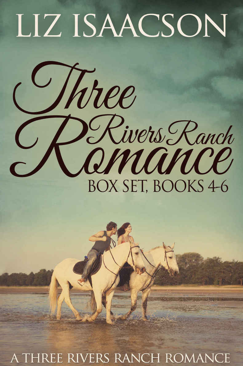 Three Rivers Ranch Romance Box Set, Books 4 - 6: Inspirational Western Romances - Fifth Generation Cowboy, The Seventh Sergeant, and Eight Second Ride