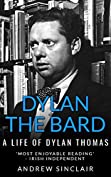 Dylan the Bard: A Life of Dylan Thomas