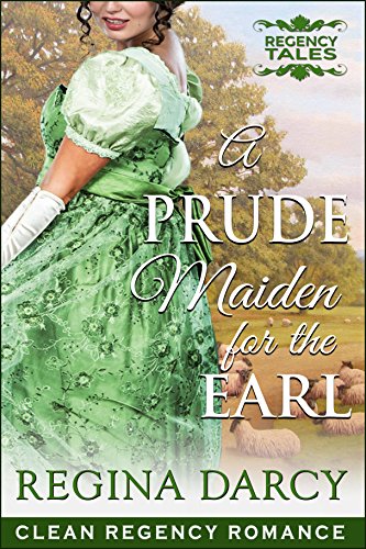 A Prude Maiden for the Earl (Regency Romance) (Regency Tales Book 8)