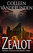 Zealot (Hidden: Soulhunter Book 3)