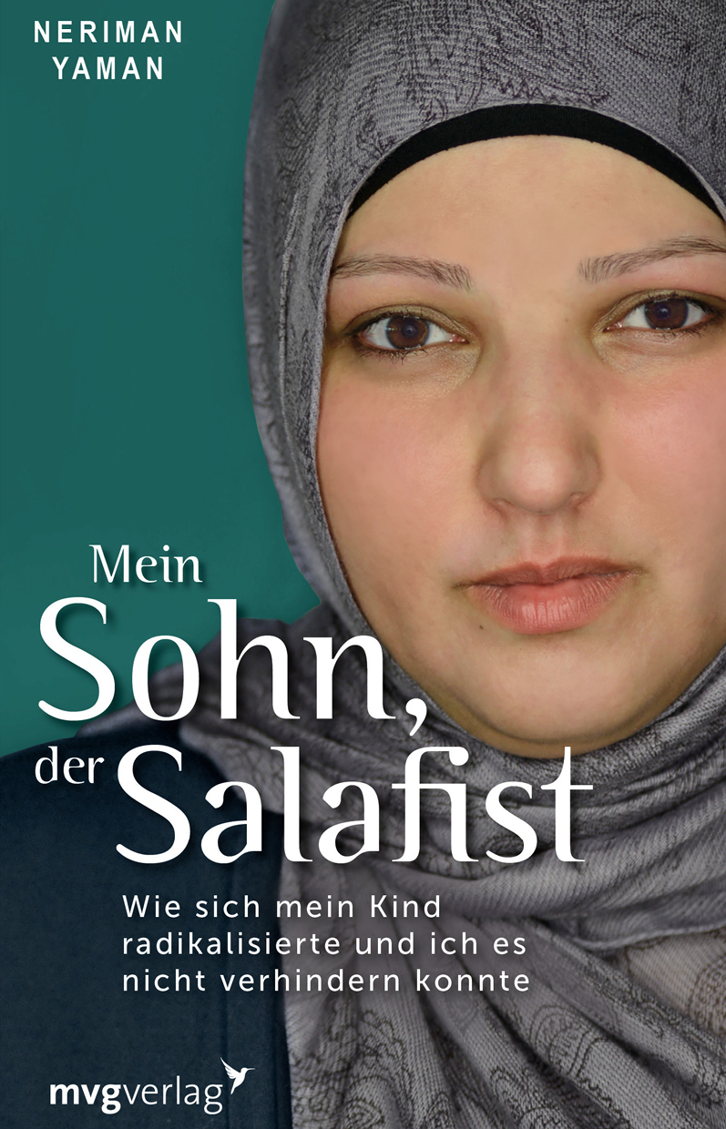 Mein Sohn, der Salafist · Wie sich mein Kind radikalisierte und ich es nicht verhindern konnte