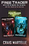 Free Trader Box Set - Books 4-6: Battle for the Amazon, Free the North!, Free Trader on the High Seas (Free Trader Omnibus Editions Book 2)