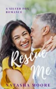 Rescue Me (Silver Fox Romance Book 2)