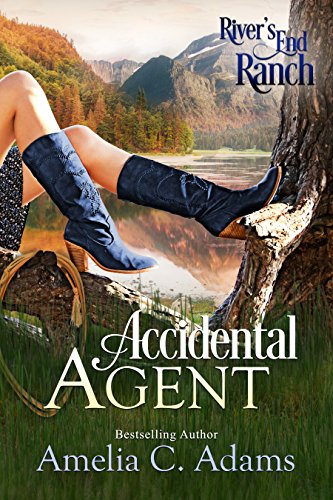 Accidental Agent (River's End Ranch Book 3)