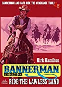 Bannerman the Enforcer 2: Ride the Lawless Land (A Bannerman the Enforcer Western)