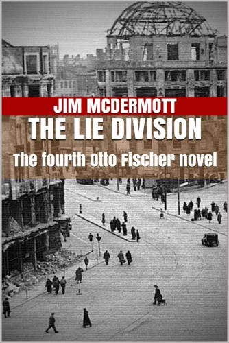 The Lie Division: The fourth Otto Fischer novel