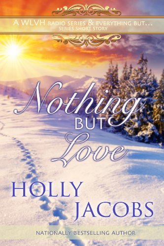 Nothing But Love: A WLVH Radio Series and Everything But... Series Short Story (Nothing But...Story Book 1)