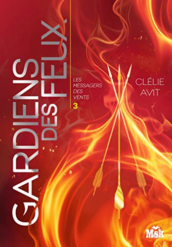 Les Messagers des Vents - Tome 3: Gardiens des feux