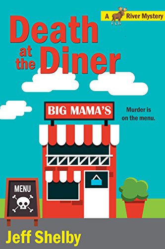 Death At The Diner (A Moose River Mystery Book 7)