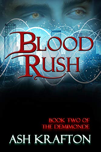 Blood Rush: Book Two of the Demimonde Urban Fantasy Series