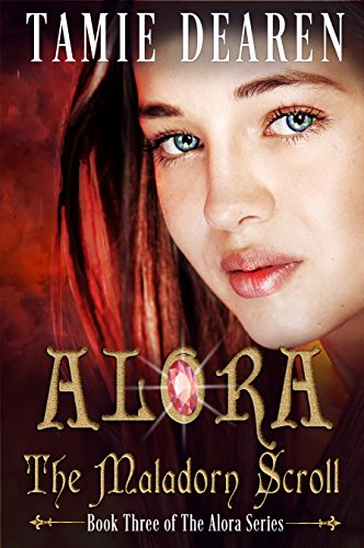 Alora: The Maladorn Scroll (The Alora Series Book 3)