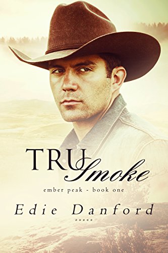 Tru Smoke (Ember Peak Book 1)