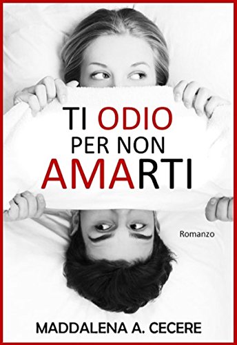 Ti odio per non amarti (Italian Edition)